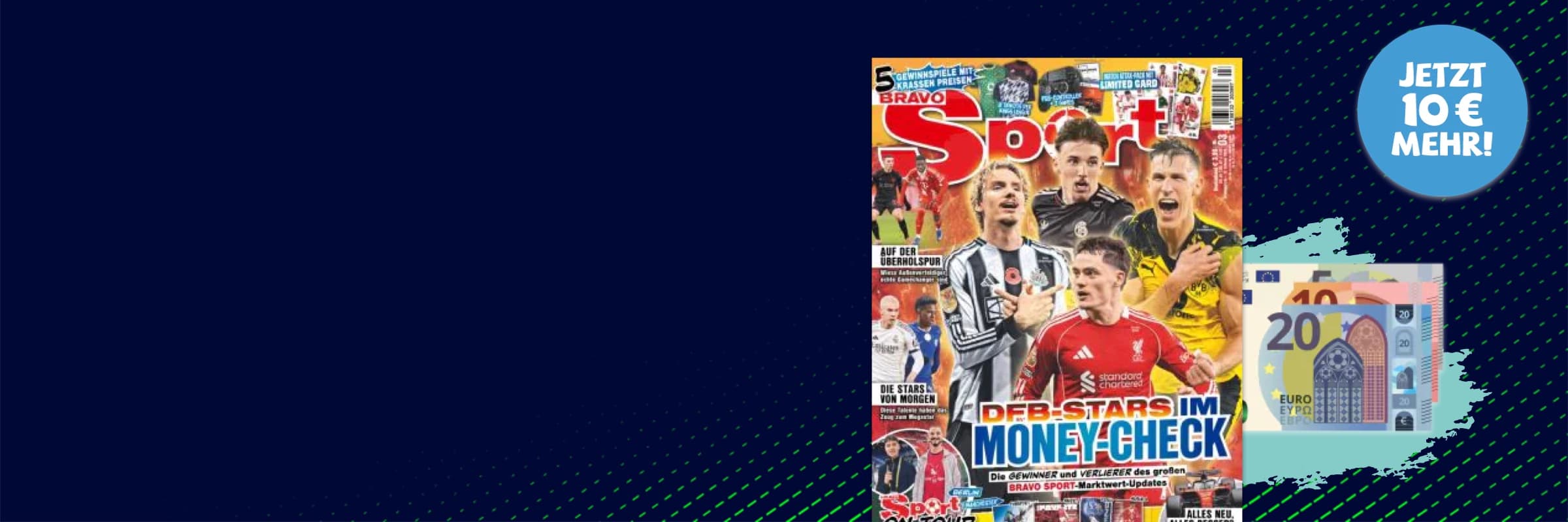 BRAVO‑Sport‑Titelbild mit Fußballspielern, der Überschrift „DFB‑Stars im Money‑Check“, Euro‑Geldscheinen und dem Hinweis „Jetzt 10 € mehr BRAVO‑Sport‑Titelbild mit Fußballspielern, der Überschrift „DFB‑Stars im Money‑Check“, Euro‑Geldscheinen und dem Hinweis „Jetzt 10 € mehr